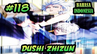 Dushi Zhizun ch 118 Bahasa Indonesia