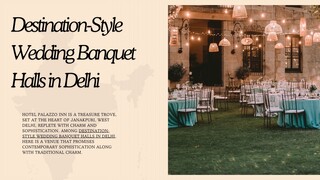 Destination-Style Wedding Banquet Halls in Delhi