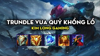 Kim Long Gaming - Trundle vua quỷ khổng lồ