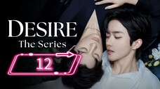 ABO Desire the Series | Ep 12 | Eng sub