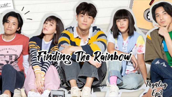 Finding The Rainbow ep3 Tagalog ( Thai Drama)