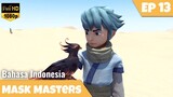 Mask Masters Episode 13 Bahasa Indonesia | Selamatkan Shumi