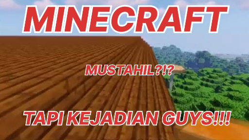 MINECRAFT - HAL YANG MUSTAHIL TAPI TERJADI GAES!!! KOMPILASI MOMENT 3