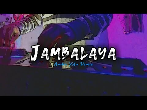 JAMBALAYA REMIX - ANDRE XOLA ( REGGAE JUMP )