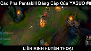 Các Pha Pentakill Đẳng Cấp Của YASUO Phần 8