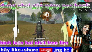 Free Fire| muốn nghỉ game vì gặp quá nhiều hack, ob22 nát nhất lịch sử free, hack tốc biến