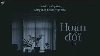 [Vietsub+Pinyin] Hoán đổi (换掉) - en