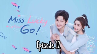 [Sub Indo] Miss Lucky Go E12 (2023)