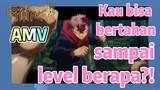 [Jujutsu Kaisen] AMV | Kau bisa bertahan sampai level berapa?!