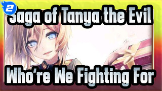 Who Are We Fighting For | Saga of Tanya the Evil_2