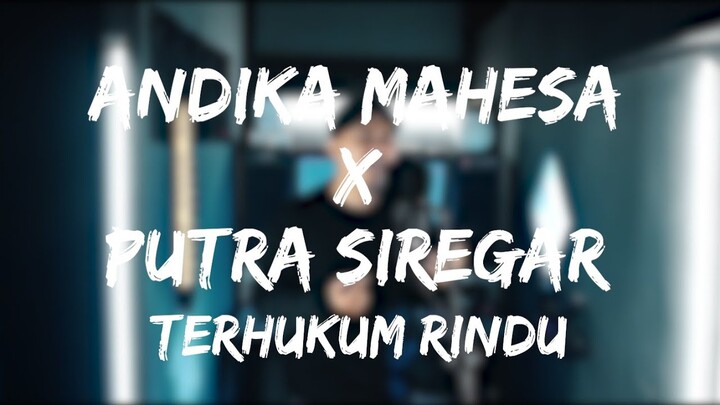 Andika Mahesa x Putra Siregar - Terhukum Rindu [Covered by Second Team]