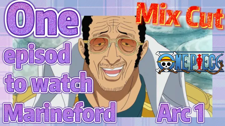 [ONE PIECE]   Mix Cut |  One episod to watch Marineford Arc 1