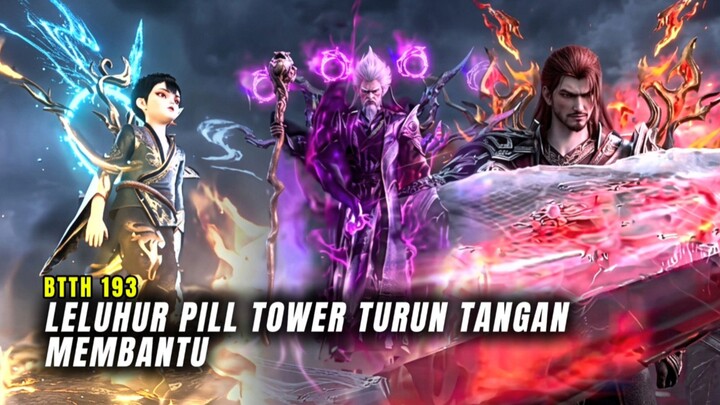 BTTH Episode 193 Leluhur Pill Tower Turun Tangan Membantu Kelompok Xiao Yan
