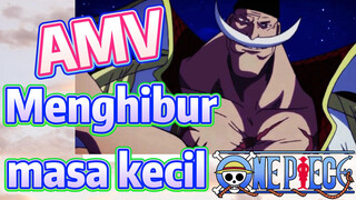 [One Piece] AMV | Menghibur masa kecil