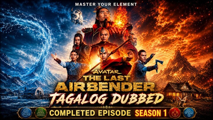 Avatar: The Last Airbender Season 1 2024 Completed Episode 1 To 8 Finale Tagalog Dubbed