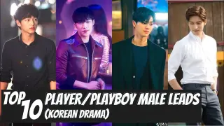 [Top 10] Player/Playboy Male Leads in Korean Drama | KDrama