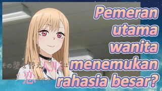 Pemeran utama wanita menemukan rahasia besar? [My Dress-Up Darling]