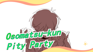 [Osomatsu-kun/Hand Drawn MAD] Pity Party