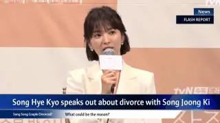 SONG HYE KYO Finally speaks out about Divorce with Song Joong ki