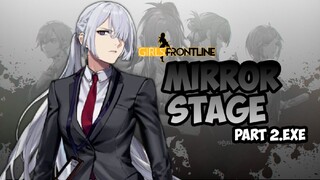 Mirror Stage 2.EXE || Girls Frontline