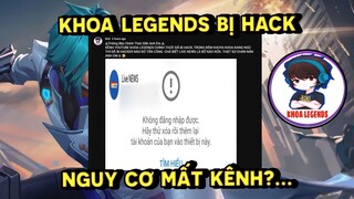 Tốp Mỡ | Khoa Legends Bị Hack Kênh? Nguy Cơ Mất Hẳn Kênh Youtube... | MLBB