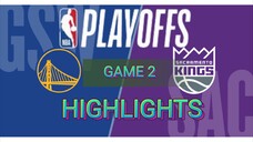 SACRAMENTO KINGS PINALUHOD ANG WARRIORS..!! Game 2 Highlights