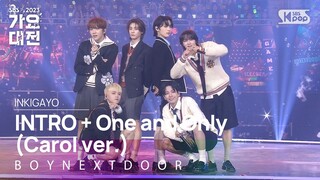 BOYNEXTDOOR(보이넥스트도어) - INTRO + One and Only (Carol ver.) @가요대전 GayoDaejeon 20231225