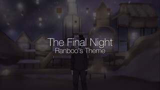 The Final Night | Ranboo's Theme | based on the events that took place in the Dream SMP