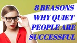 8 REASONS WHY QUIET PEOPLE ARE SUCCESSFUL