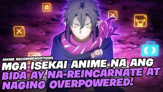 TOP 5 ANIME NA ANG BIDA AY NAREINCARNATE SA MAGIC FANTASY WORLD AT NAGING OVERPOWER!