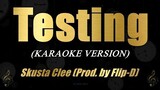 Testing - Skusta Clee (Karaoke)