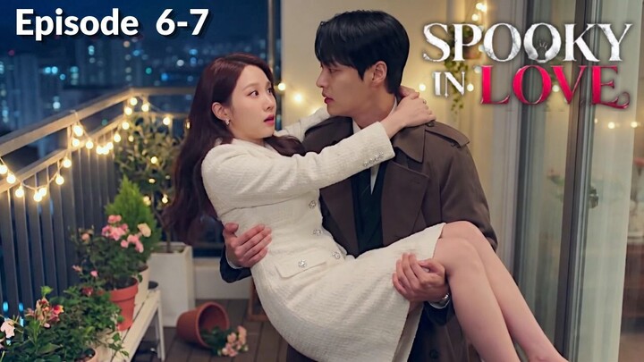 Spooky in Love Episode 6-7 Subtitle Bahasa Indonesia