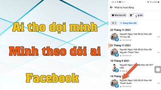 Cách xem ai đang theo dõi mình và mình đang theo dõi ai trên facebook mới nhất