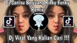 DJ SANISU BERJUANG RIFKY FVNKY REMIX VIRAL TIK TOK TERBARU 2022 YANG KALIAN CARI !