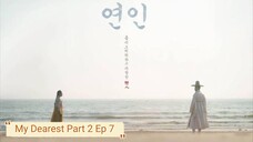 My Dearest Part 2 Ep 7 Eng Sub