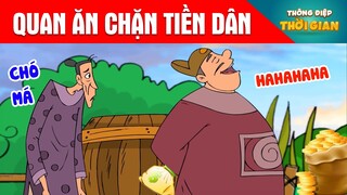 QUAN ĂN CHẶN TIỀN DÂN - Thông Điệp Thời Gian - Phim Hoạt Hình - Truyện Cổ Tích - Khoảnh Khắc Kỳ Diệu