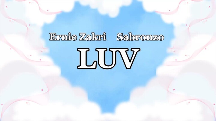 Ernie Zakri & Sabronzo - LUV (Lyric)