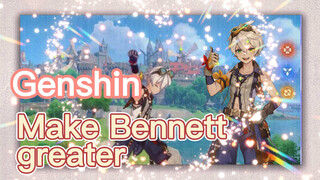 Make Bennett greater