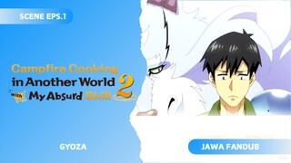 [FANDUB JAWA] Gyoza - Campfire Cooking in Another World with my Absurd Skill season 2