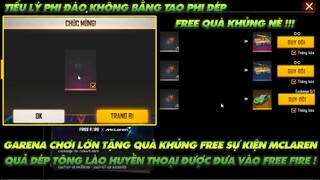 Free Fire| Garena chơi lớn tặng quà Free sự kiện FFMCLaren - Tông lào huyền thoại quá dị