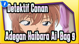 [Detektif Conan | HD] Adegan TV515-835 Haibara Ai (Bag 9)_1