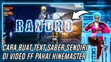 KEREN !! EDIT SABER TEXT SENDIRI UNTUK VIDEO FF DI KINEMASTER