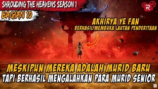 KEKUATAN TERSEMBUNYI YE PAN AKHIRNYA TERBUKA JUGA - Alur Cerita Shrounding the Heavens Part 10