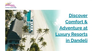 Discover Comfort & Adventure at Luxury Resorts in Dandeli