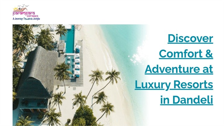 Discover Comfort & Adventure at Luxury Resorts in Dandeli