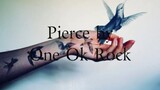 Pierce - one ok rock
