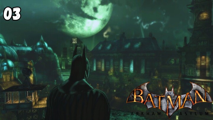 Saatnya Beraksi - Batman Arkham Asylum Part 3
