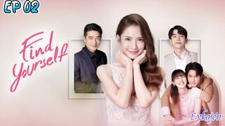 🇹🇭[LAKORN]FIND YOURSELF EP 02(engsub)2023