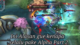 Ini Alasan gue kenapa selalu pake alpha part 2.