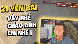 21 YÊN BÁI CHÀO ANH EM NHÉ! (CSGO)